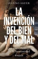 Hanno Sauer - La Invención del Bien Y del Mal: Una Nueva Historia de la Humanidad / The Invention of Good and Evil: A World History of Morality, Häftad. Tillgänglighet: Lägg i varukorg