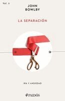John Bowlby - La Separación: IRA Y Ansiedad / Separation: Anxiety and Anger, Häftad