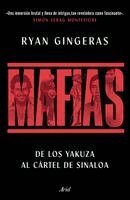 Ryan Gingeras - Mafias: de Los Yakuza Al Cártel de Sinaloa / Mafia: A Global History, Häftad