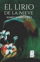 Eliseo Ramos López, Rosa Ma Porrúa Ediciones - lirio de la nieve, Häftad. Tillgänglighet: Lägg i varukorg