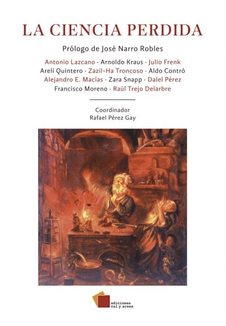 Rafael Perez Gay, Jose Narro Robles, Zazil-Ha Troncoso, Areli Quintero, Dalel Perez, Zara Snapp, Julio Frenk, Raul Trejo Delarbre, Aldo Contro, Alejandro Macias Hernandez, Francisco Moreno Sanchez, Antonio Lazcano Araujo - La ciencia perdida, E-bok