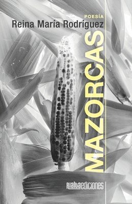 Reina María Rodríguez - Mazorcas, Häftad
