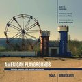 American Playgrounds: paisajes mentales entre realidad y simulación