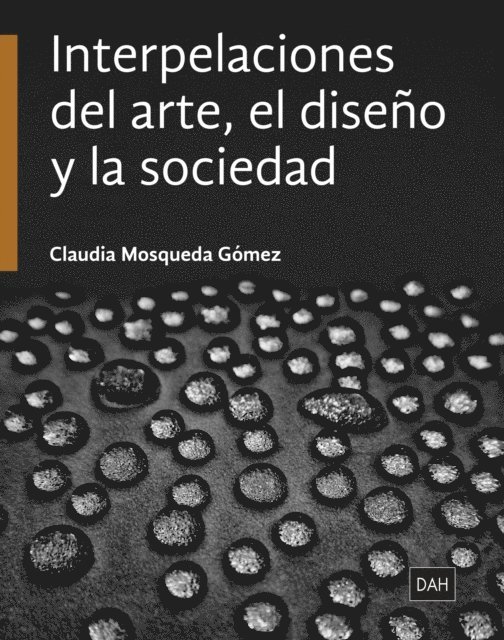 Claudia Mosqueda Gomez - Interpelaciones del arte, el diseño y la sociedad, E-bok