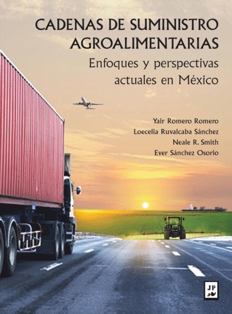 Ever Sanchez Osorio, Neale Ricardo Smith Cornejo, Maria Loecelia Guadalupe Ruvalcaba Sanchez, Yahir Romero Romero - Cadenas de suministro agroalimentarias, E-bok