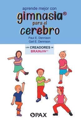 Paul E. Dennison, Gail E. Dennison - Aprende Mejor Con Gimnasia Para El Cerebro, Häftad