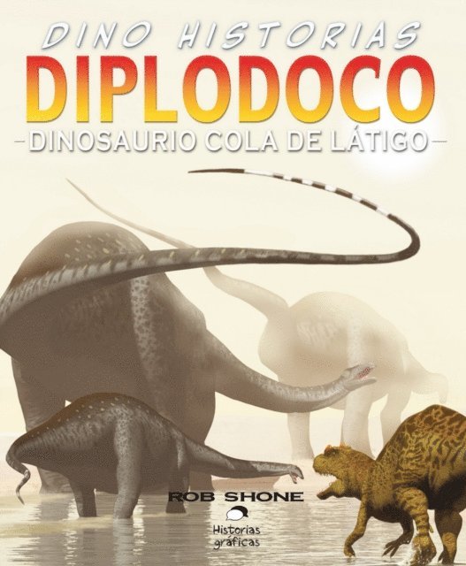 Rob Shone - Diplodoco. Dinosaurio cola de látigo, E-bok