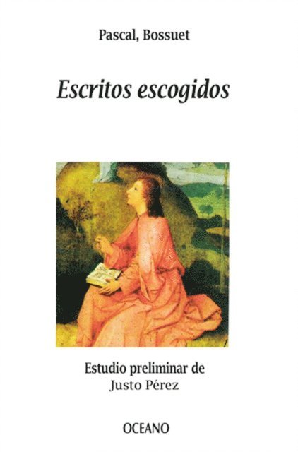 Jacques Bossuet, Pascal Blaise - Escritos escogidos, E-bok