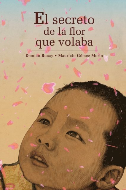 Mauricio Gomez Morin, Demian Bucay - El secreto de la flor que volaba, E-bok