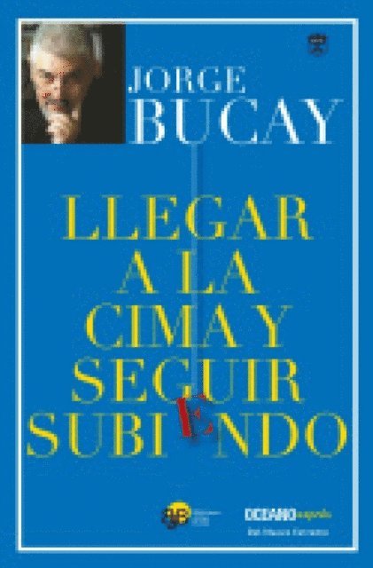 Jorge Bucay - Llegar a la cima y seguir subiendo. El sexto camino, E-bok