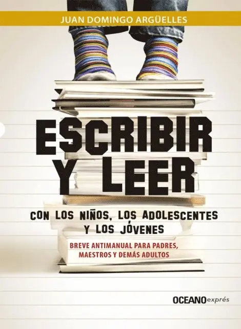 Juan Domingo Arguelles - Escribir y leer con los niños, los adolescentes y los jóvenes, E-bok. Tillgänglighet: Lägg i varukorg