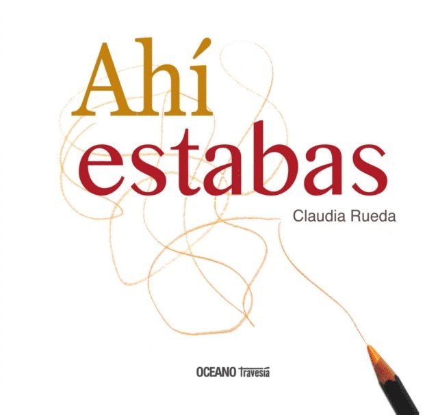Claudia Rueda - Ahí estabas, E-bok