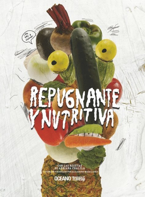 Adriana Chalela - Repugnante y nutritiva, E-bok