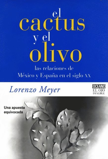 Lorenzo Meyer - El cactus y el olivo, E-bok