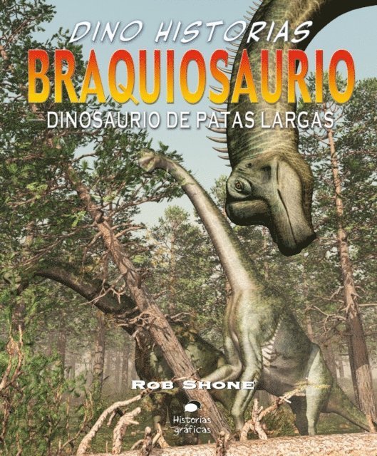 Rob Shone - Braquiosaurio. Dinosaurio de patas largas, E-bok