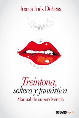 Juana Inés Dehesa - Treintona, Soltera Y Fantástica, Pocket