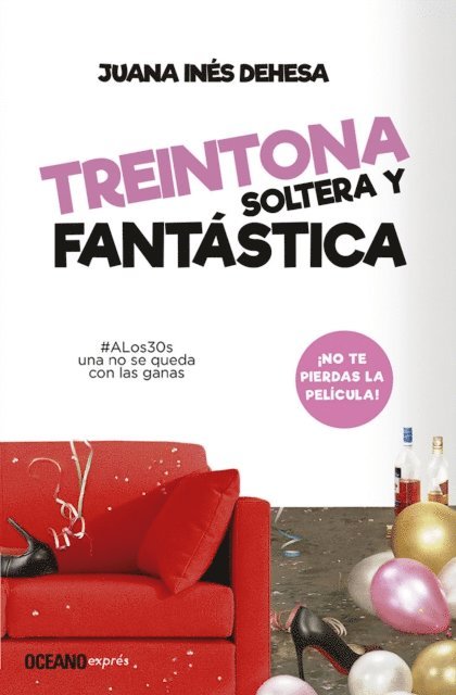 Juana Ines Dehesa - Treintona, soltera y fantástica, E-bok