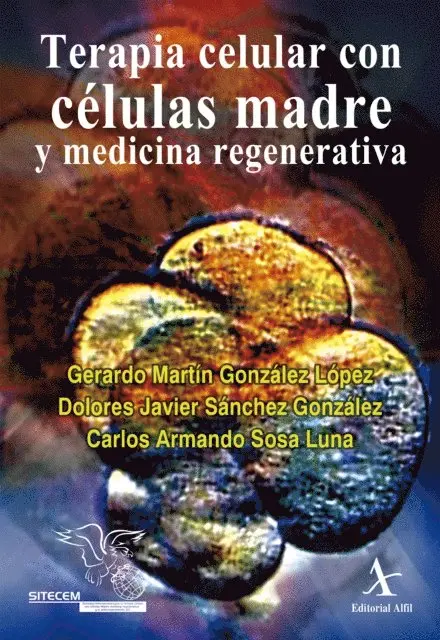 Carlos Armando Sosa Luna, Dolores Javier Sanchez Gonzalez, Gerardo Martin Gonzalez Lopez - Terapia celular con células madre y medicina regenerativa, E-bok. Tillgänglighet: Lägg i varukorg