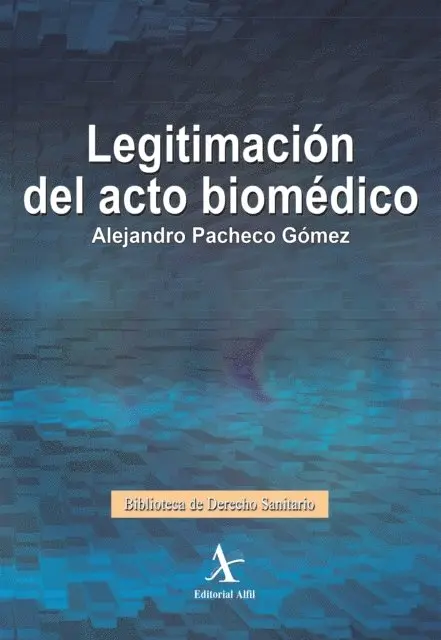 Alejandro Pacheco Gomez - Legitimación del acto biomédico, E-bok. Tillgänglighet: Lägg i varukorg