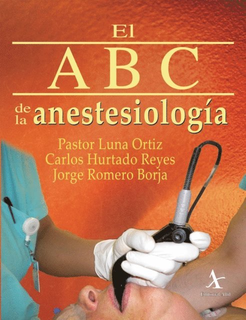 Jorge Romero Borja, Carlos Hurtado Reyes, Pastor Luna Ortiz - El ABC de la anestesiología, E-bok
