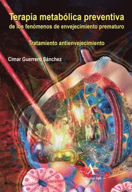 Cimar Guerrero Sanchez - Terapia metabólica preventiva de los fenómenos de envejecimiento prematuro, E-bok. Tillgänglighet: Lägg i varukorg