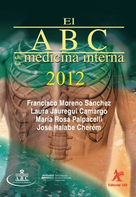Jose Halabe Cherem, Maria Rosa Palpacelli, Laura Jauregui Camargo, Francisco Moreno Sanchez - El ABC de la medicina interna 2012, E-bok
