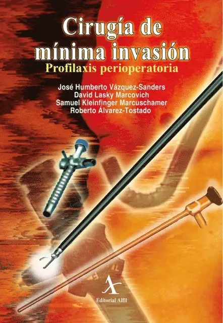 Roberto E. Alvarez Tostado, Samuel Kleinfinger Marcuschamer, David Lasky Marcovich, Jose Humberto Vazquez Sanders - Cirugía de mínima invasión. Profilaxis perioperatoria, E-bok. Tillgänglighet: Lägg i varukorg