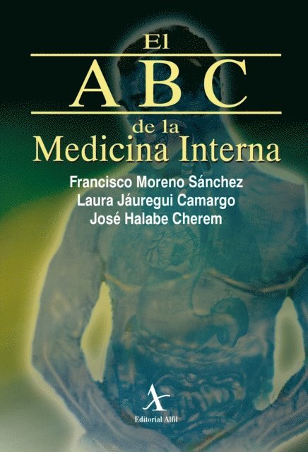 Jose Halabe Cherem, Laura Jauregui Camargo, Francisco Moreno Sanchez - El ABC de la medicina interna, E-bok
