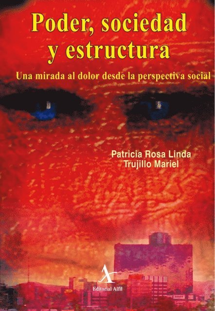 Patricia Rosa Linda Trujillo Mariel - Poder, sociedad y estructura. Una mirada al dolor desde la perspectiva social, E-bok. Tillgänglighet: Lägg i varukorg