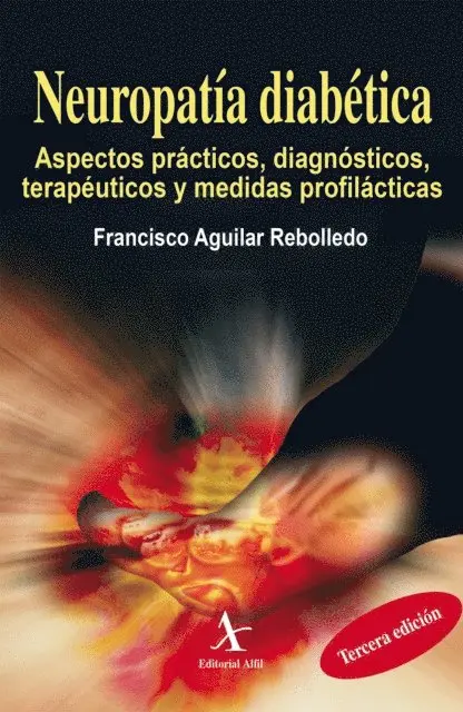 Neuropatía diabética. Aspectos prácticos, diagnósticos, terapéuticos y medidas profilácticas