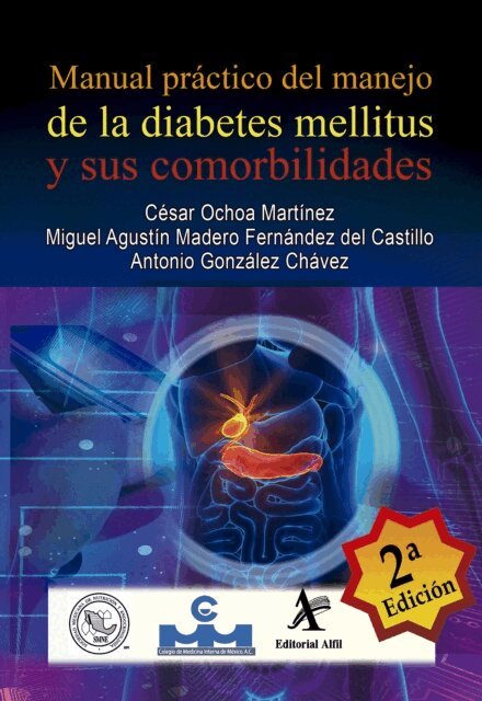 Antonio Gonzalez Chavez, Miguel Agustin Madero Fernandez del Castillo, Cesar Ochoa Martinez - Manual práctico del manejo de la diabetes mellitus y sus comorbilidades, E-bok