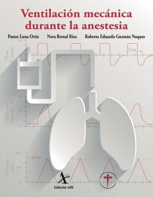 Roberto Eduardo Guzman Nuques, Nora Bernal Rios, Pastor Luna Ortiz - Ventilación mecánica durante la anestesia, E-bok