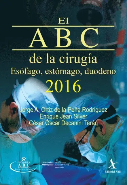 Cesar Oscar Decanini Teran, Enrique Jean Silver, Jorge Alejando Ortiz de la Pena Rodriguez - El ABC de la cirugía 2016 Esófago, estómago, duodeno, E-bok. Tillgänglighet: Lägg i varukorg
