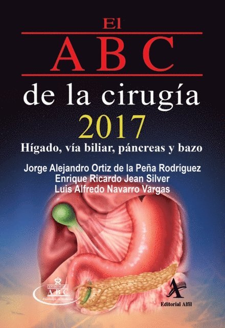 Luis Alfredo Navarro Vargas, Enrique Ricardo Jean Silver, Jorge Alejandro Ortiz de la Pena Rodriguez - El ABC de la cirugia 2017 Higado, via biliar, pancreas y bazo, E-bok. Tillgänglighet: Lägg i varukorg