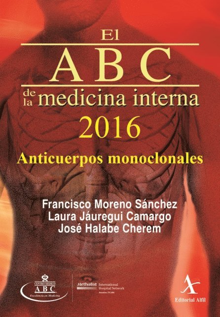 Jose Halabe Cherem, Laura Jauregui Camargo, Francisco Moreno Sanchez - El ABC de la Medicina Interna 2016. Anticuerpos monoclonales, E-bok