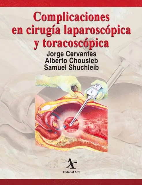 Samuel Shuchleib, Alberto Chousleb, Jorge Cervantes - Complicaciones en cirugía laparoscópica y toracoscópica, E-bok. Tillgänglighet: Lägg i varukorg