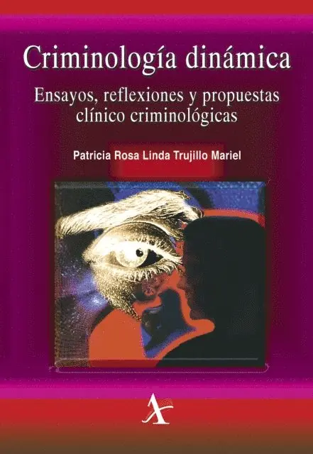 Patricia Rosa Linda Trujillo Mariel - Criminologia dinamica. Ensayos, reflexiones y propuestas clinico criminologicas, E-bok. Tillgänglighet: Lägg i varukorg
