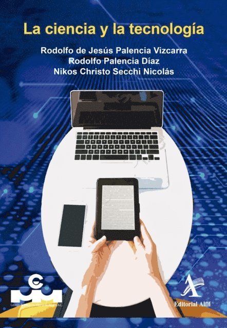 Nikos Christo Secchi Nicolas, Rodolfo Palencia Diaz, Rodolfo de Jesus Palencia Vizcarra - La ciencia y la tecnología, E-bok