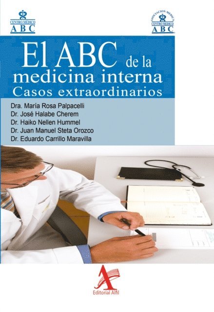 Eduardo Carrillo Maravilla, Juan Manuel Steta Orozco, Haiko Nellen Hummel, Jose Halabe Cherem, Maria Rosa Palpacelli - El ABC de la medicina interna. Casos extraordinarios, E-bok