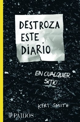 Destroza Este Diario En Cualquier Sitio / Wreck This Journal Everywhere by Keri Smith