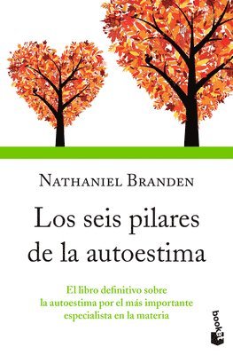 Nathaniel Branden - Los Seis Pilares de la Autoestima: El Libro Definitivo Sobre La Autoestima Por El Más Importante Especialista En La Materia / The Six Pillars of Self-, Häftad. Tillgänglighet: Lägg i varukorg