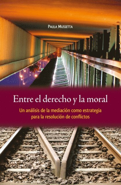 Paula Mussetta - Entre el derecho y la moral, E-bok