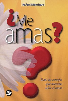Rafael Manrique - ¿Me Amas?: Todos Los Consejos Que Necesitas Sobre El Amor, Häftad. Tillgänglighet: Tillfälligt slut