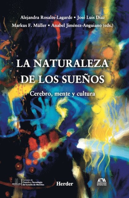 Javier Velazquez Moctezuma, Felipe Jimenez Vazquez, Anabel Jimenez-Anguiano, Rodolfo Cebreros Paniagua, Graciela Mexicano-Medina, Fructuoso Ayala-Guerrero, Lourdes Cubero Rego, Maria Corsi-Cabrera, Enrique Soto Eguibar, Jose Luis Diaz, Alejandra Rosales-Lagarde - La naturaleza de los sueños, E-bok