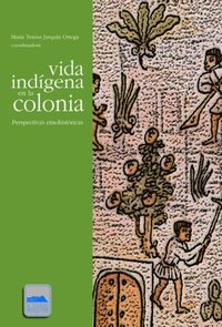 Vida indÃ¿gena en la colonia
