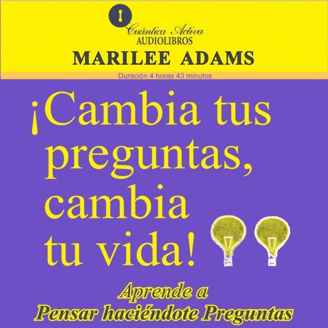 Adams - Cambia tus preguntas, cambia tu vida, Ljudbok