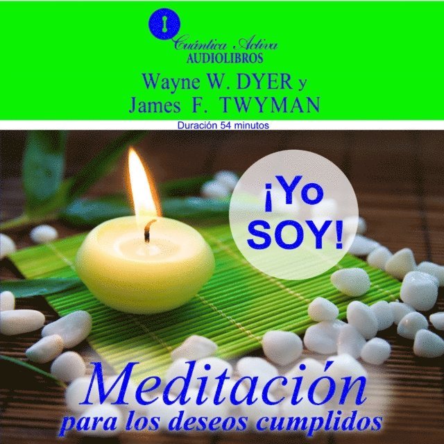 Dyer - Yo soy. Meditación para los deseos cumplidos, Ljudbok