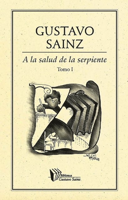 Gustavo Sainz - A la salud de la serpiente. Tomo I, E-bok