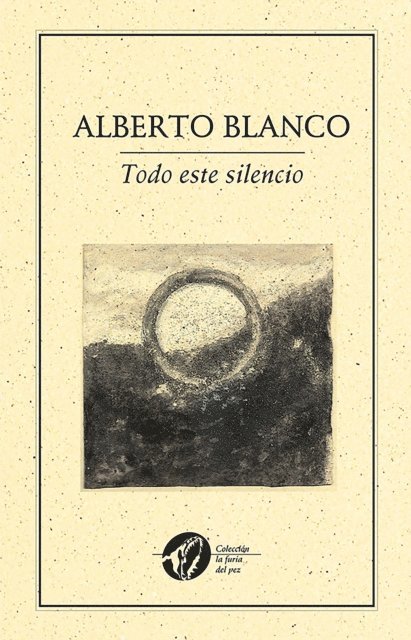 Alberto Blanco - Todo este silencio, E-bok