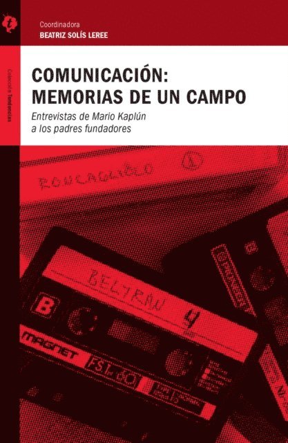 Mario Kaplun, Raul Fuentes Navarro, Jeronimo Repoll, Gabriel Kaplun, Beatriz Solis Leree, Beatriz Solis Leree - Comunicación: memorias de un campo, E-bok